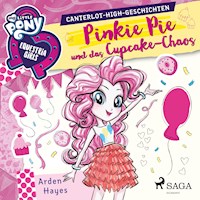 My Little Pony - Equestria Girls - Pinkie Pie und das Cupcake-Chaos (Ungekürzt) - Arden Hayes - Hörbuch