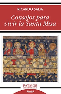 Consejos para vivir la Santa Misa - Ricardo Sada Fernández - E-Book