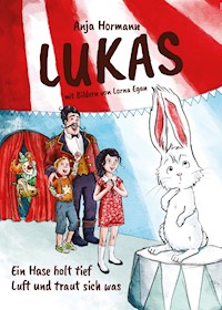 Lukas - Ein Hase holt tief Luft und traut sich was - Anja Hormann - E-Book
