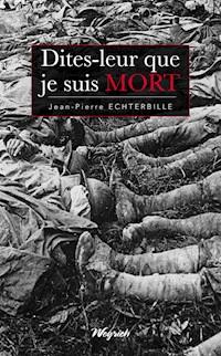 Dites-leur que je suis mort - Jean-Pierre Echterbille - E-Book