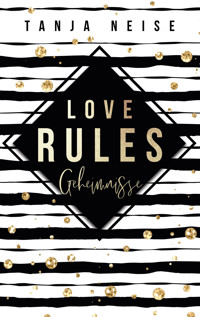 Love Rules - Geheimnisse - Tanja Neise - E-Book