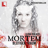 Blutiger Traum - Mortem, Band 1 (ungekürzt) - Ilona Bulazel - Hörbuch