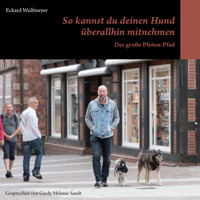 So kannst du deinen Hund überallhin mitnehmen - Eckard Wulfmeyer - Hörbuch