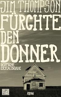 Fürchte den Donner - Jim  Thompson - E-Book