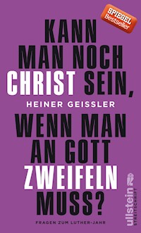 Kann man noch Christ sein, wenn man an Gott zweifeln muss? - Heiner Geißler - E-Book