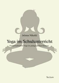 Yoga im Schulunterricht - Jelena Nikolic - E-Book