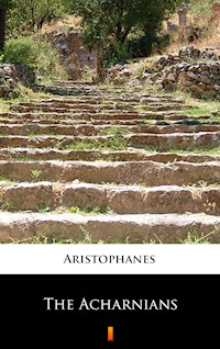 The Acharnians - Aristophanes - E-Book