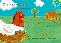 Die Henne Maja und der Eierdieb - Hannah Timmer - E-Book