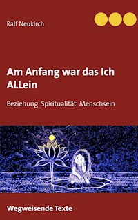 Am Anfang war das Ich allein - Ralf Neukirch - E-Book