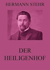 Der Heiligenhof - Hermann Stehr - E-Book
