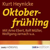 Oktoberfrühling - Kurt Heynicke - Hörbuch