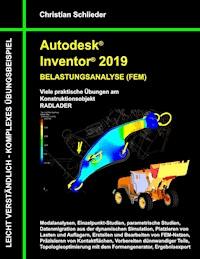 Autodesk Inventor 2019 - Belastungsanalyse (FEM) - Christian Schlieder - E-Book