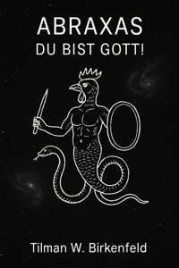 ABRAXAS - Tilman W. Birkenfeld - E-Book
