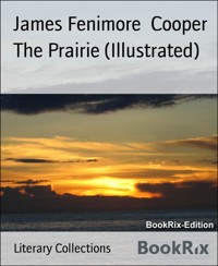 The Prairie (Illustrated) - James Fenimore Cooper - E-Book