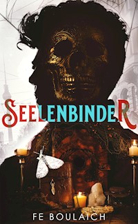 Seelenbinder - FE Boulaich - E-Book