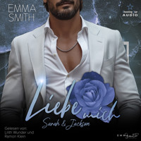 Liebe mich: Sarah & Jackson - Mich, Band 5 (ungekürzt) - Emma  Smith - Hörbuch