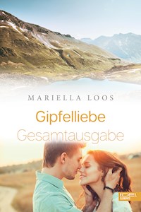 Gipfelliebe Gesamtausgabe - Mariella Loos - E-Book