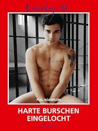 Loverboys 138: Harte Burschen eingelocht - Phil Adamson - E-Book