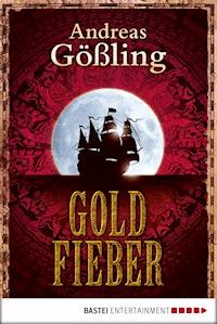 Goldfieber - Andreas Gößling - E-Book