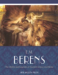 The Myths and Legends of Ancient Greece and Rome - E.M. Berens - E-Book