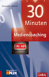 30 Minuten Mediencoaching - Henriette Frädrich - E-Book