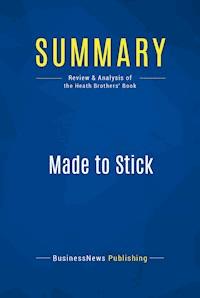 Summary: Made to Stick - BusinessNews Publishing - E-Book