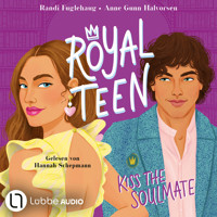 Royalteen, Teil 2: Kiss the Soulmate (Ungekürzt) - Randi Fuglehaug - Hörbuch
