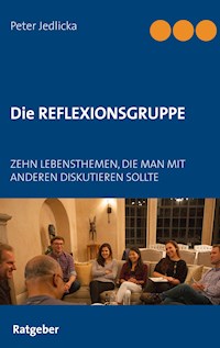 Die Reflexionsgruppe - Peter Jedlicka - E-Book