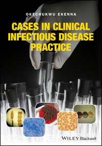 Cases in Clinical Infectious Disease Practice - Okechukwu Ekenna - E-Book