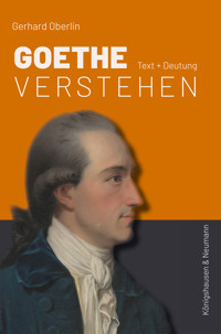 Goethe verstehen - Gerhard Oberlin - E-Book