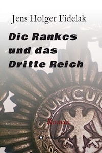 Die Rankes und das Dritte Reich - Jens Holger  Fidelak - E-Book