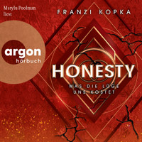 Honesty. Was die Lüge uns kostet - Honesty-Trilogie, Band 2 (Ungekürzte Lesung) - Franzi Kopka - Hörbuch
