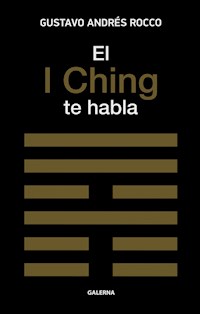 El I Ching te habla - Gustavo Andrés Rocco - E-Book