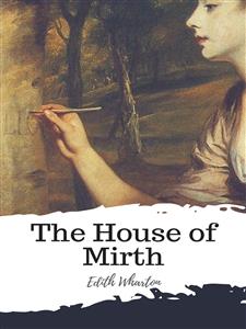 The House of Mirth - Edith Wharton - E-Book