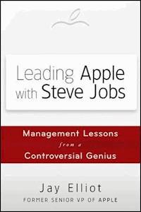 Leading Apple With Steve Jobs - Jay Elliot - E-Book