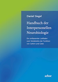 Handbuch der Interpersonellen Neurobiologie - Daniel Siegel - E-Book