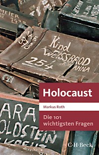 Die 101 wichtigsten Fragen - Holocaust - Markus Roth - E-Book