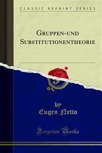 Gruppen-und Substitutionentheorie - Eugen Netto - E-Book