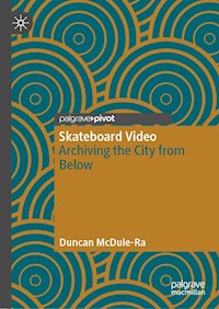 Skateboard Video - Duncan McDuie-Ra - E-Book