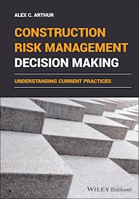 Construction Risk Management Decision Making - Alex C. Arthur - E-Book