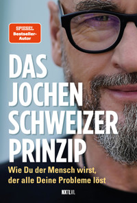 Das Jochen-Schweizer-Prinzip - Jochen Schweizer - E-Book