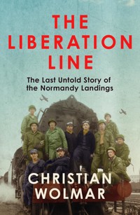 The Liberation Line - Christian Wolmar - E-Book