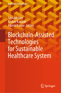 Blockchain-Assisted Technologies for Sustainable Healthcare System -  - E-Book