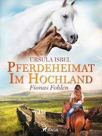 Pferdeheimat im Hochland - Fionas Fohlen - Ursula Isbel - E-Book