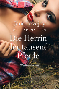 Die Herrin der tausend Pferde - Jane Lovejoy - E-Book