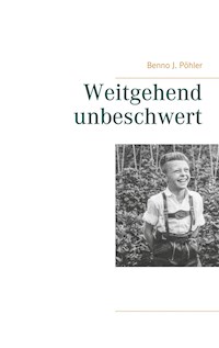 Weitgehend unbeschwert - Benno J. Pöhler - E-Book