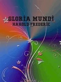 Gloria Mundi - Harold Frederic - E-Book