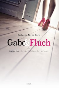 Gabe & Fluch - Isabella Maria Kern - E-Book