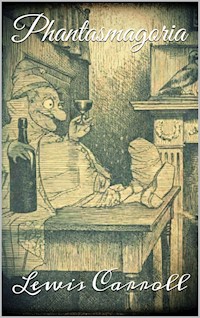 Phantasmagoria - Lewis Carroll - E-Book