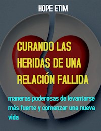 Curando Las Heridas De Una Relación Fallida - Hope Etim - E-Book